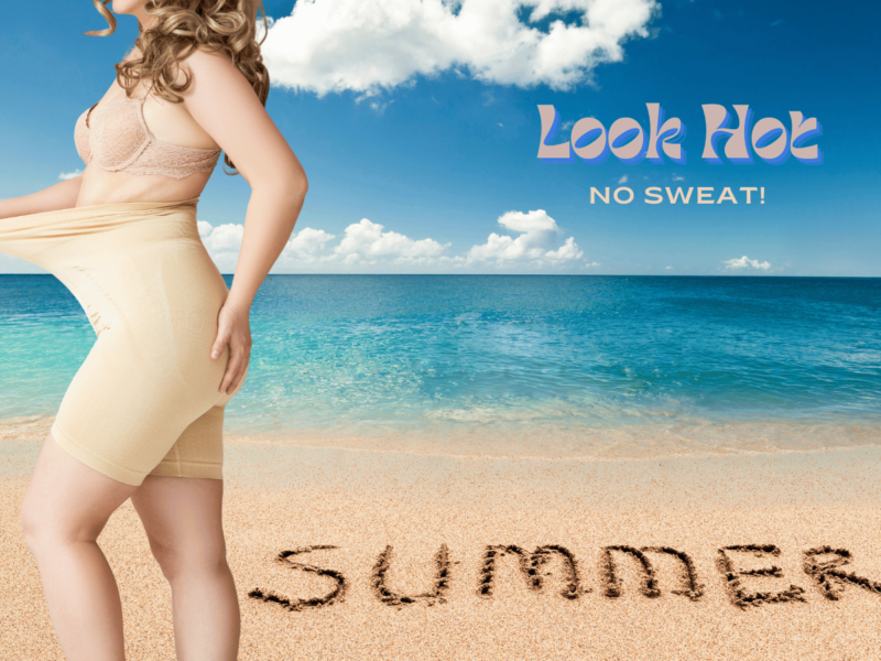 a woman in nude shade shaping shorts is side profile, holding out the waist band of the shorts. Image is overlaid on a background of a sandy beach in which 'summer' is drawn into the sand. Text reads 'Look hot no sweat!'